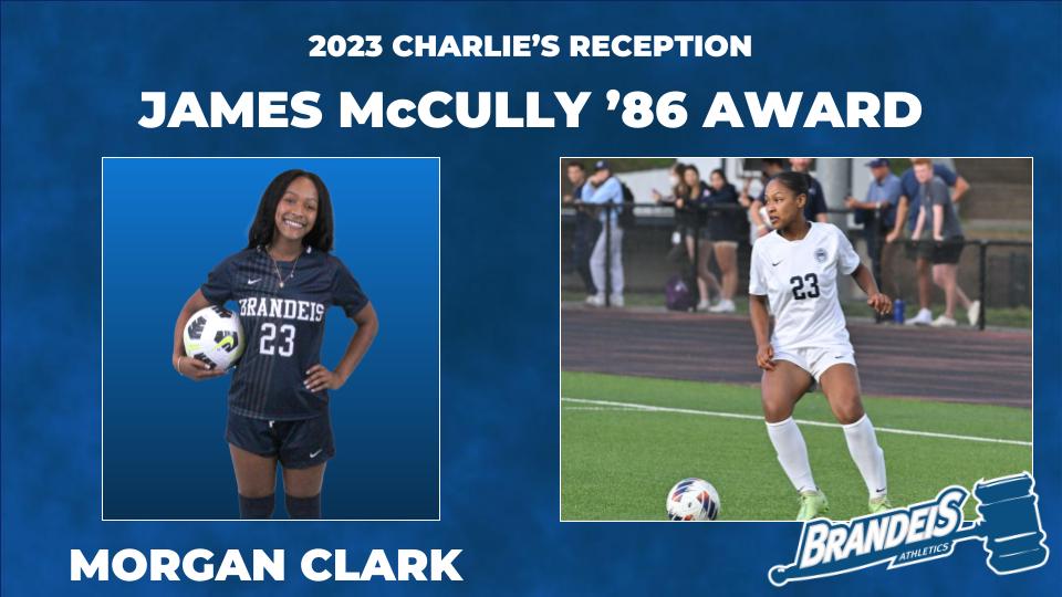 TEXT: 2023 CHARLIE'S BREAKFAST; James McCully '86 Award, Morgan Clark; IMAGES: LEFT: Morgan Clark with hand on hip, ball tucked under her other arm, posing for the camera with a smile; RIGHT: Clark on the soccer pitch, with a ball at her feet