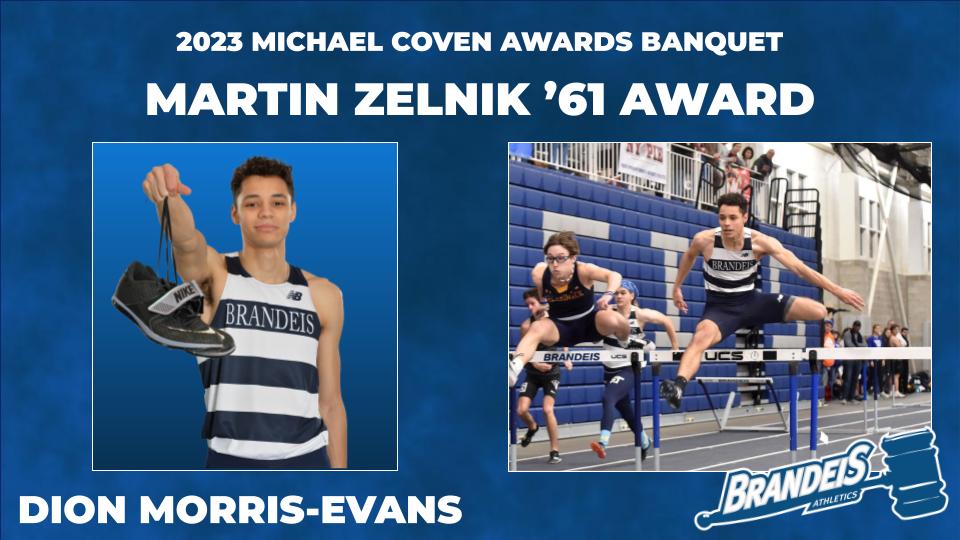 TEXT: 2023 Michael Coven Awards Banquet, Martin Zelnik '61 Award, Dion Morris-Evans IMAGES: LEFT: Dion Morris-Evans in his track uniform, holding a pair of spikes in front of him; RIGHT: Dion leaping over a hurdle during a race