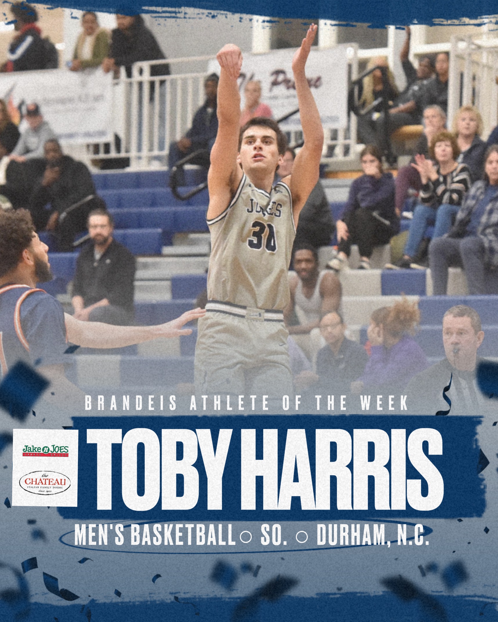 TEXT: Jake N Joes and The Chateau Brandeis Athlete of the Week, Toby Harris, Men's Basketball, So., Durham, N.C.IMAGE: Toby Harris taking a jump shot during a recent game