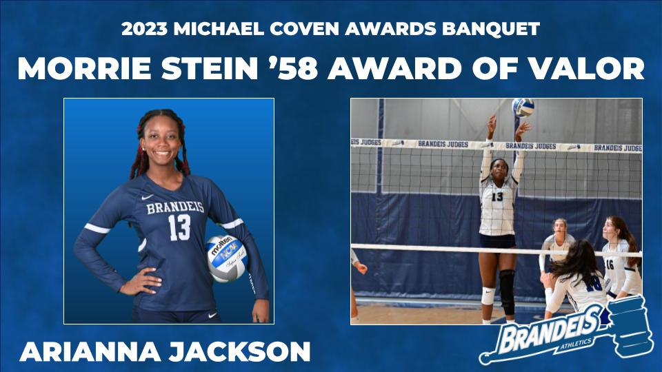 TEXT: 2023 Michael Coven Awards Banquet, Morrie Stein '58 Award of Valor, Arianna Jackson IMAGES: LEFT: Arianna Jackson smiling, posing in volleyball uniform, with one hand on her hip and the other arm holding a volleyball to her other hip; RIGHT: Arianna Jackson blocking an opponent